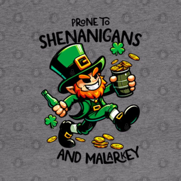 St Patrick's Day - Prone To Shenanigans and Malarkey by elegantelite